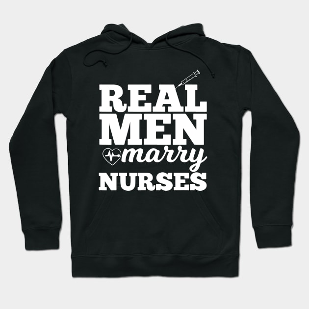 Real Men Marry Nurses for Nurse Husband Hoodie by ArchmalDesign